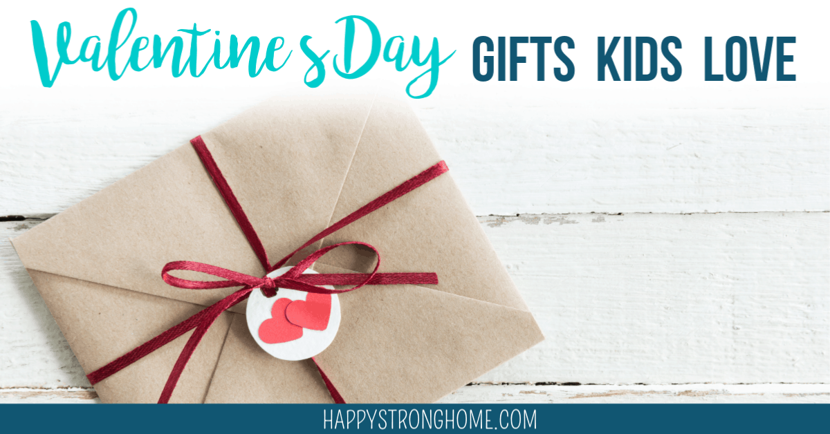 Valentine's Day Gifts Kids Love - Happy Strong Home
